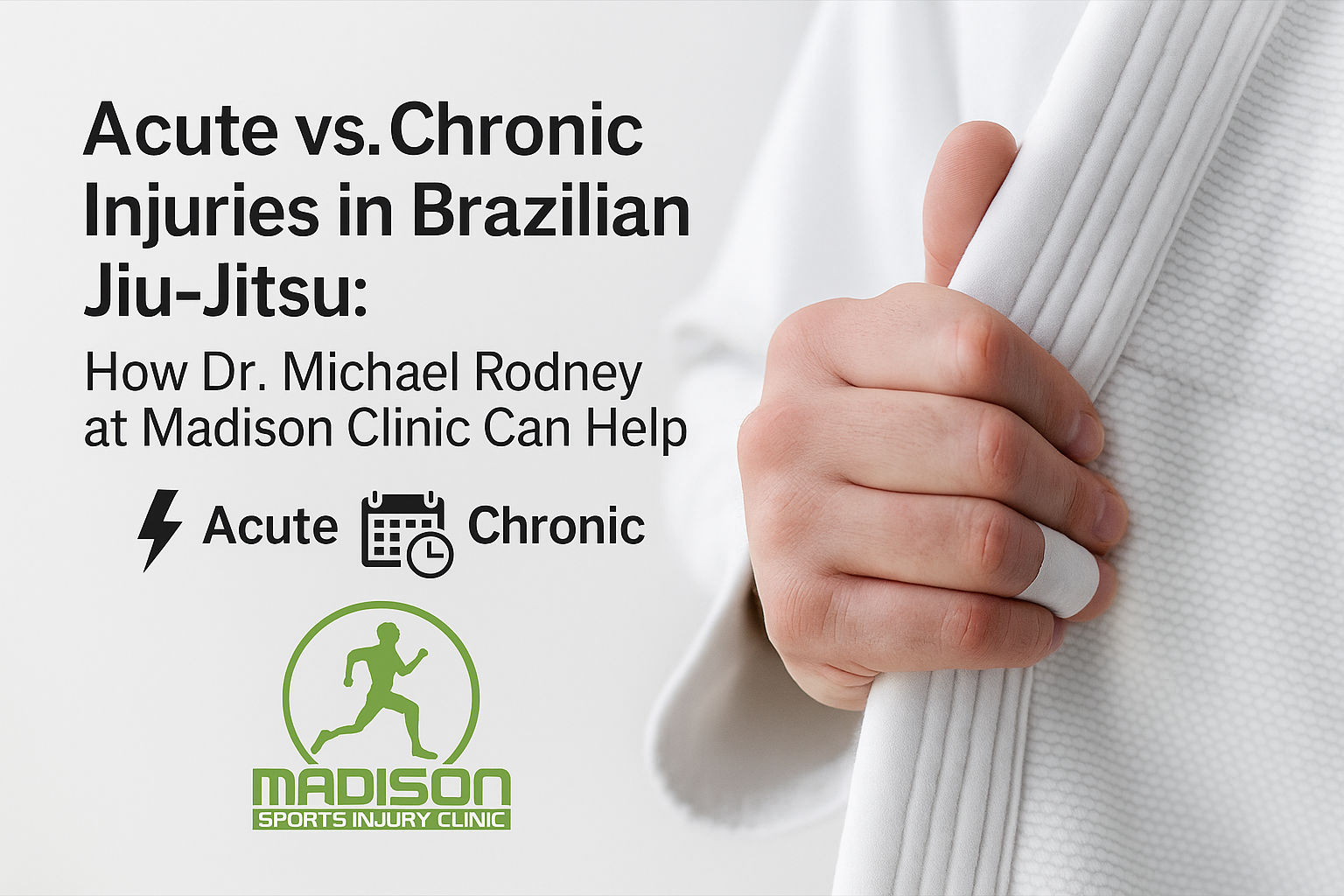 Acute vs. Chronic Injuries in Brazilian Jiu-Jitsu: How Dr. Michael Rodney at Madison Clinic Can Help